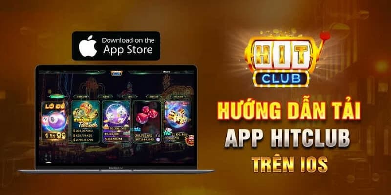 Các Bước Tải Hitclub ios Nhanh Chóng Nhất 